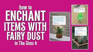 How To Enchant Items With Fairy Dust In The Sims 4: Enchanted By Nature 🪄🧚