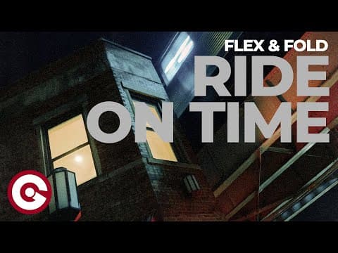 Flex & Fold – Ride On Time (official Visual)