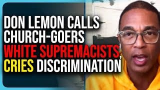Don Lemon Calls Church Goers White Supremacists, Cries Discrimination Because He’s Gay