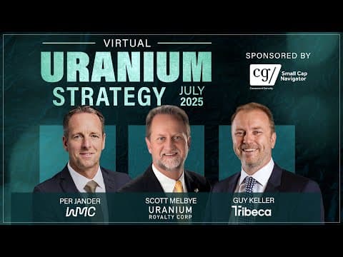 Uranium Strategy Session July 11, 2025 | Sponsored By Cg Small Cap Navigator