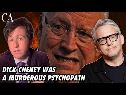 Dick Cheney's Legacy Is Mass Murder (w/ Adam Mckay)