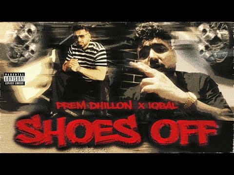 Shoes Off (official Video) Prem Dhillon | Iqbal | The Kidd | Latest Punjabi Songs 2025