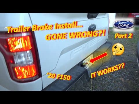 (pt 2) Trailer Brake Install...gone Wrong?? ('20 Ford F150)