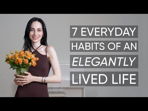 7 Daily Habits Of An Elegant Woman | How To Be Classy And Feminine Every Day