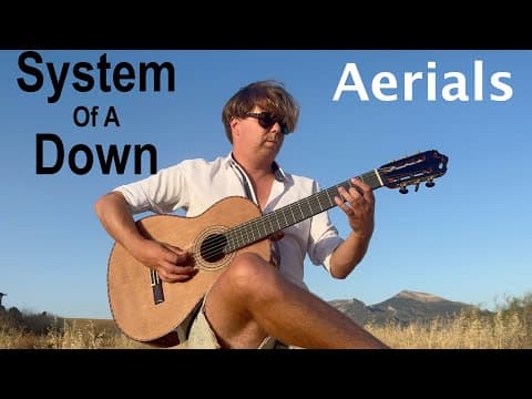 System Of A Down - Aerials | Acoustic Guitar Cover - Classical Fingerstyle Guitar By Thomas Zwijsen