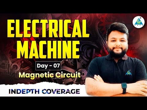 Day-07 || Magnetic Circuit || Electrical Machine || By Ravi Sir