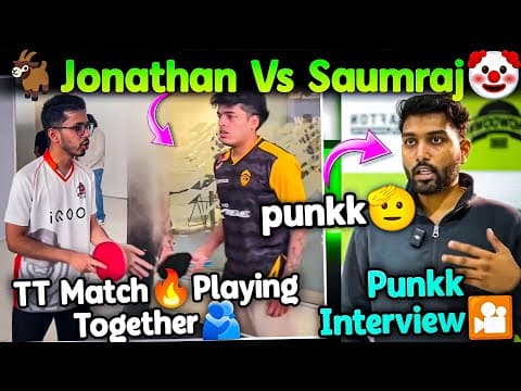 🐐jonathan Vs Saumraj🤡 Tt Match Playing Together🫂 Punkk Interview🎥 Zap - Kiolmao Rating Soul Godl