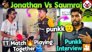 🐐jonathan Vs Saumraj🤡 Tt Match Playing Together🫂 Punkk Interview🎥 Zap - Kiolmao Rating Soul Godl