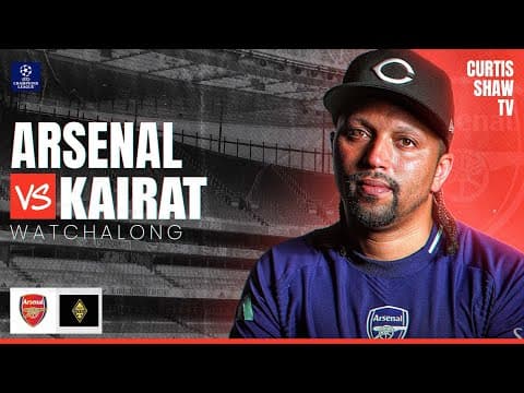 Arsenal V Kairat Live Watchalong (curtis Shaw Tv)