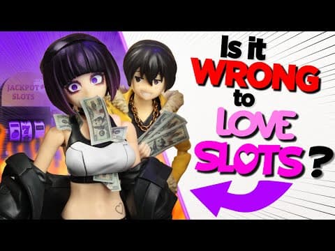 Is It Wrong To Love Slots?