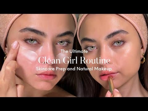 The Ultimate Clean Girl Routine