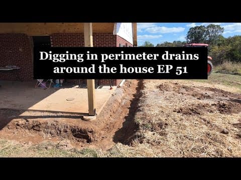 Digging The Perimeter Drains Around The House Ep 51