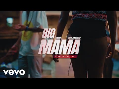 Exray Taniua, Scar Mkadinali - Big Mama (official Music Video)