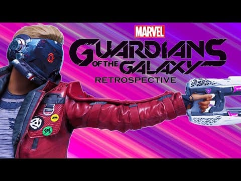 Marvel's Guardians Of The Galaxy - Retrospective Review - Part 1