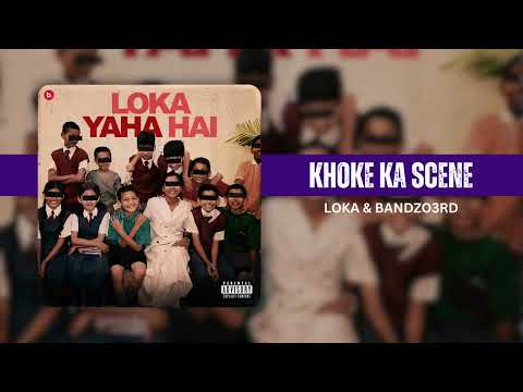 Khoke Ka Scene | Loka | Bandzo3rd | Official Audio | Loka Yaha Hai (side B)