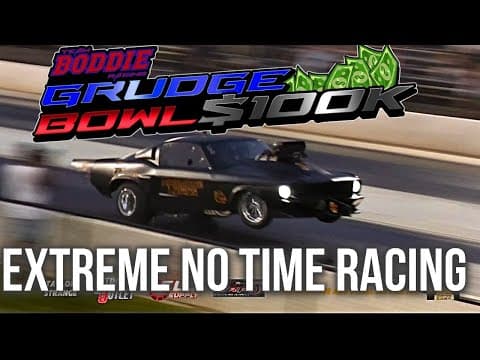 Extreme No Time Racing At Boddie's Grudge Bowl