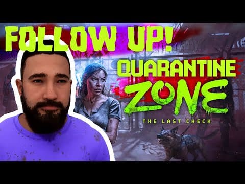 Quarantine Zone: The Last Check - Follow Up!