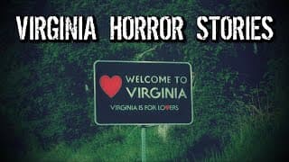 (5) Allegedly True Virginia Horror Stories
