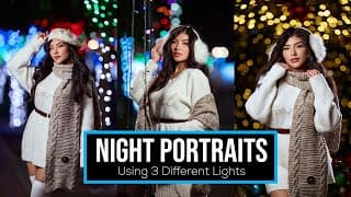 Night Portrait Shoot: Comparing 3 Different Lights In Real Time