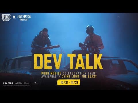 Dying Light: The Beast X Pubg Mobile - Dev Talk