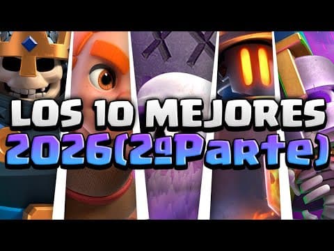 Los 10 Mejores Mazos De Clash Royale 2026 Parte 2