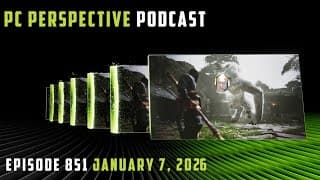 Pcper Podcast 851: Ces 2026 Highlights - Ryzen 9850x3d & 9950x3d2, Dlss 4.5, Msi Lightning, And More