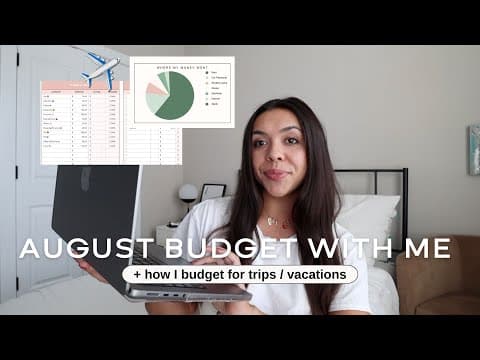 How I Budget For Trips + August Budget With Me ✈️✔️💸