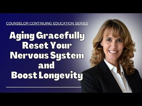 Aging Gracefully: Reset Your Nervous System And Boost Longevity
