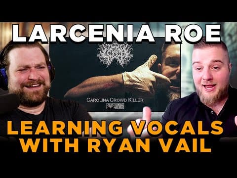 Larcenia Roe Challenges My View Of Harsh Vocals: Learning New Techniques With Ryan Vail
