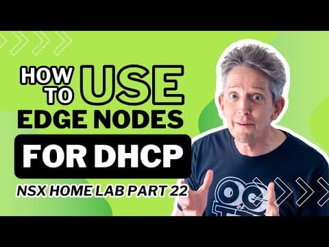 How To Use Edge Nodes For Dhcp | Nsx Home Lab Part 22
