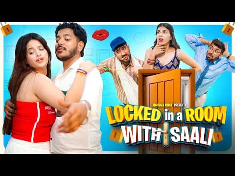 Locked In A Room With Saali | My Favourite Saali | Abhishek Kohli