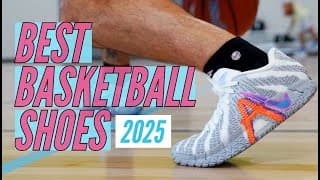 The Best Basketball Shoes 2025