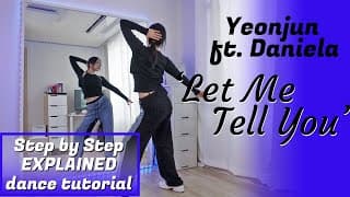 Yeonjun (연준) Feat Daniela Of Katseye 'let Me Tell You' #dancetutorial Step By Step