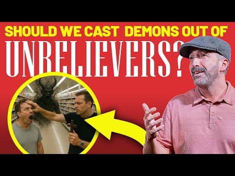 Should Christians Cast Demons Out Of Unbelievers?