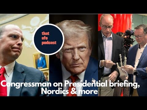 Congressman Talks Aliens, Trump's Briefing & Hybrids || That Ufo Podcast