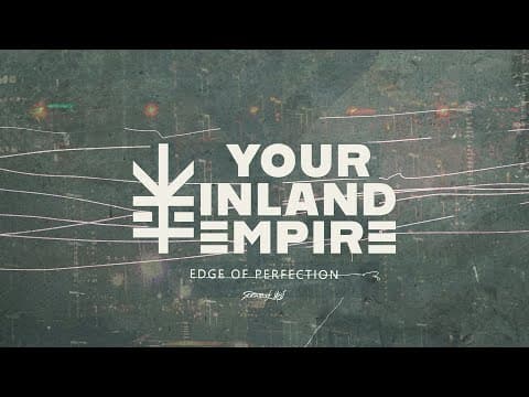 Your Inland Empire - Edge Of Perfection (official Audio)
