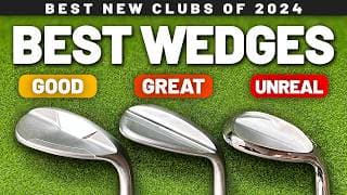 These Are The Best New Wedges In Golf!
