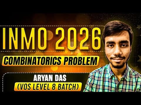 Inmo 2026 : Combinatorics Problem | Aryan Das Vos Student | Maths Olympiad