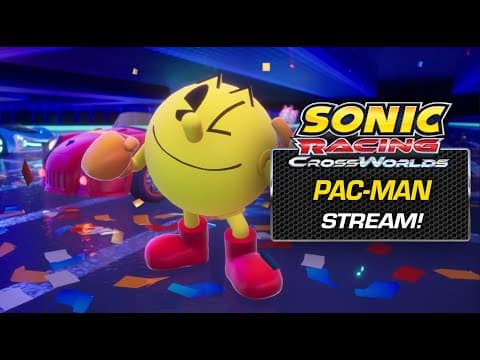 Sonic Racing: Crossworlds - Pac-man Stream