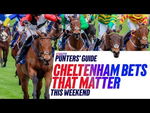 Cheltenham Bets That Matter This Weekend | The Punters' Guide Saturday Racing Tips