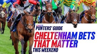 Cheltenham Bets That Matter This Weekend | The Punters' Guide Saturday Racing Tips