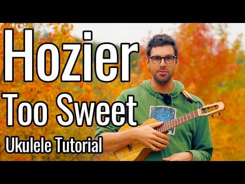 Hozier - Too Sweet (ukulele Tutorial)