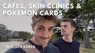 Skin Clinic & Pokemon Cards, Another Day In Korea