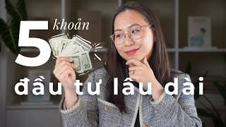 5 Khoản Đầu Tư Giúp Mình Giàu Có (không Phải Làm Giàu Nhanh!)