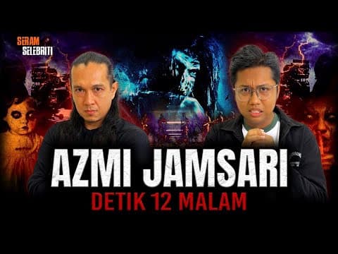 Azmi Jamsari Bongkar Punca Mistik Detik 12 Malam Dihentikan ! | Seram Selebriti