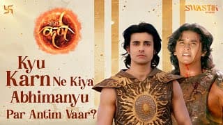 Abhimanyu Par Garvit Hua Arjun | Suryaputra Karn | Swastik Stories