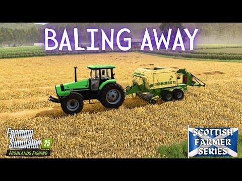 Baling Away - The Scottish Farmer Episode 10 - Farming Simulator 25