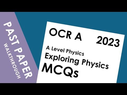 15 Questions Explained In 11 Minutes - 2023 Ocr Exploring Physics Mcqs