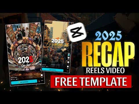 Free 2025 Recap Reels Video Capcut Template | 2025 Recap Reels Video Editing | Capcut Template