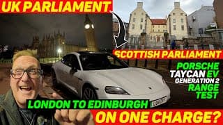 London To Edinburgh In My Porsche Taycan On A Single Charge? - Uk Parliament To Scottish Parliament!